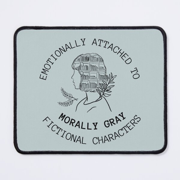 Item preview, Emotionally Attached to Morally Gray Fictional Characters designed and sold by MomentumCloset.