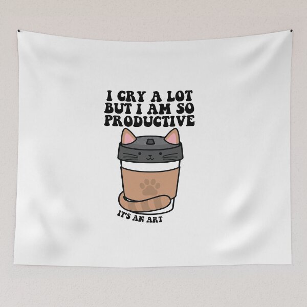 Item preview, i cry a lot but i am so productive its an art Funny Gat designed and sold by CHAKSTYLE.