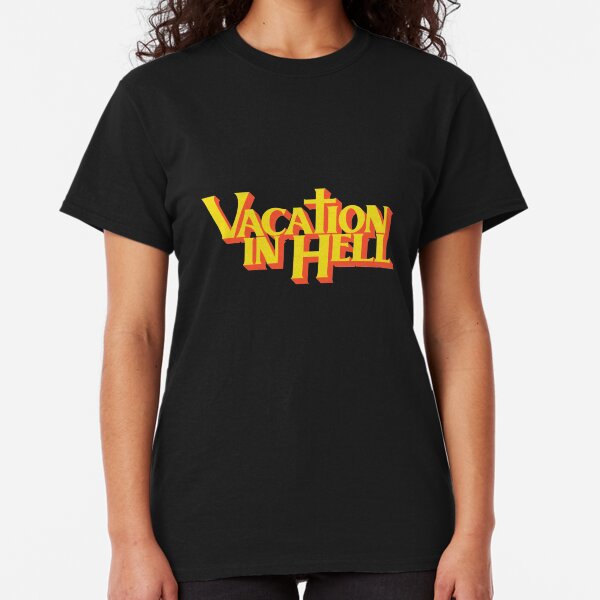vacation in hell new york Classic T-Shirt