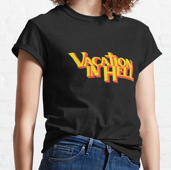 vacation in hell new york Classic T-Shirt