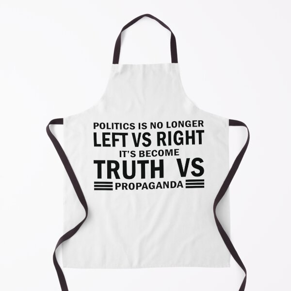 Item preview, Politics Is No Longer Left Vs Right Its Become Truth Vs Propaganda designed and sold by anaotradnova.