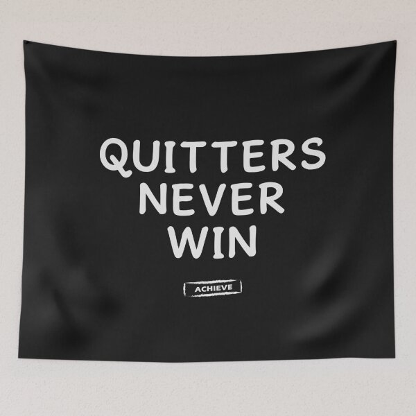 Item preview, Quitters Never Win designed and sold by Limerich.