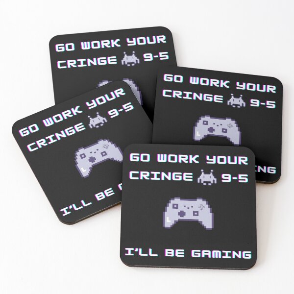 Item preview, Go work your cringe 9-5 i'll be gaming designed and sold by amine707.