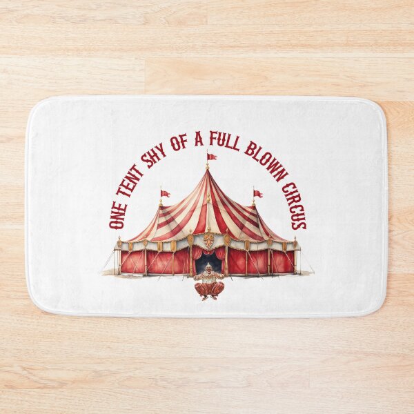 Item preview, One Tent Shy Of A Full Blown Circus! - Humor designed and sold by SSustainable.