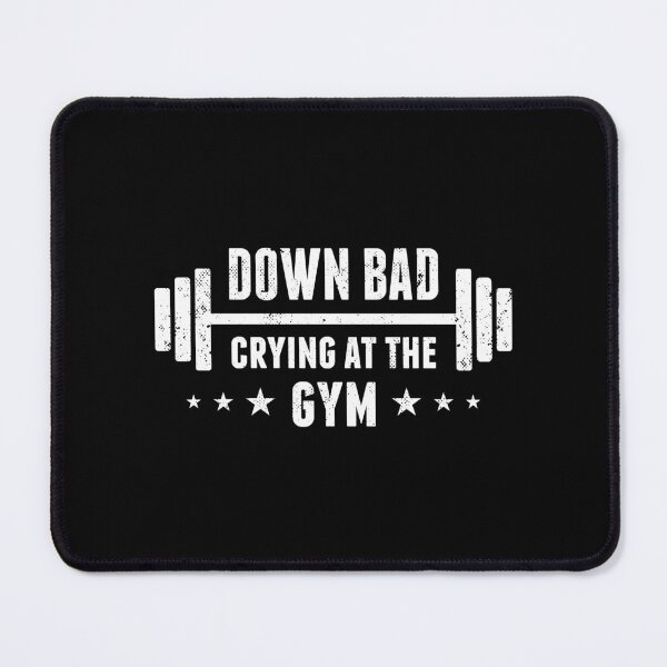 Item preview, I'm Down Bad Crying At The Gym designed and sold by NQArtist.