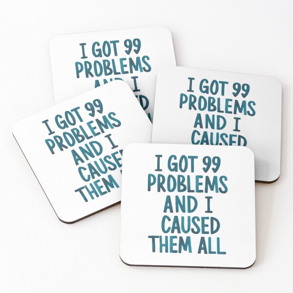 Item preview, I got 99 problems  designed and sold by Art Aesthetic.