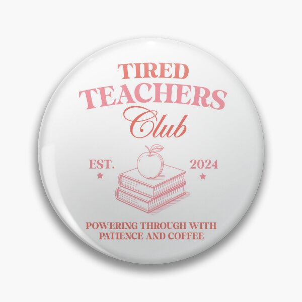 Item preview, Tired Teachers Club designed and sold by Snifferius.