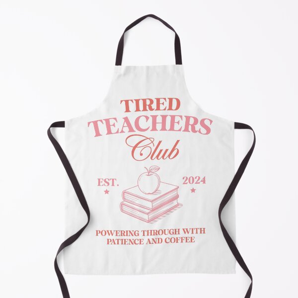 Item preview, Tired Teachers Club designed and sold by Snifferius.