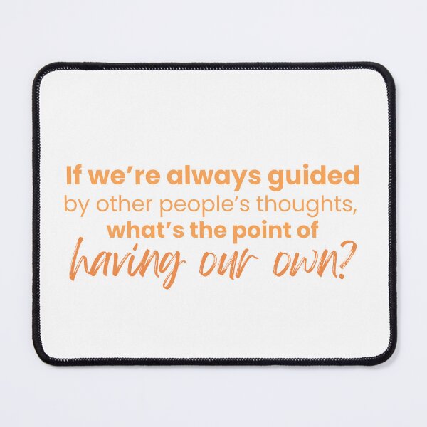 Item preview, if we're always guided by other people's thoughts, what's the point of having our own designed and sold by im-a-librarian.