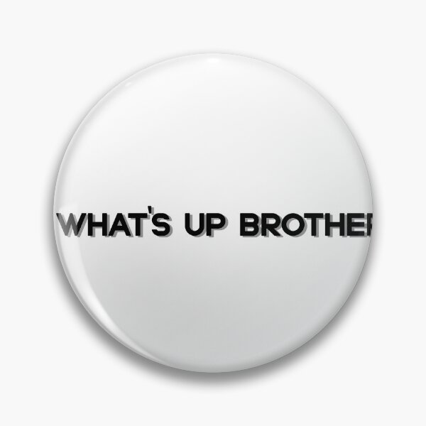 Item preview, What's up brother  designed and sold by Aileenl07.