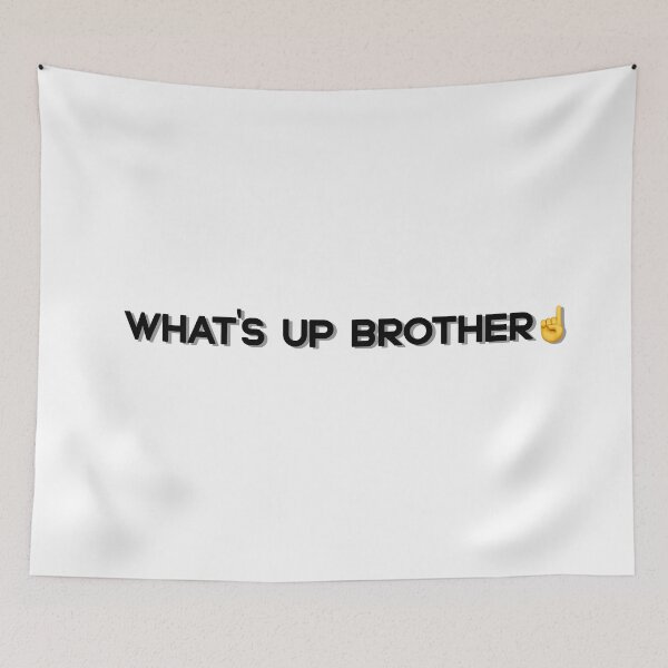 Item preview, What's up brother  designed and sold by Aileenl07.