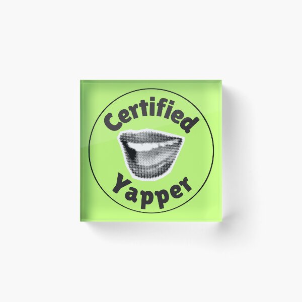 Item preview, Certified Yapper designed and sold by flirtyandsturdy.