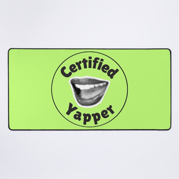 Item preview, Certified Yapper designed and sold by flirtyandsturdy.