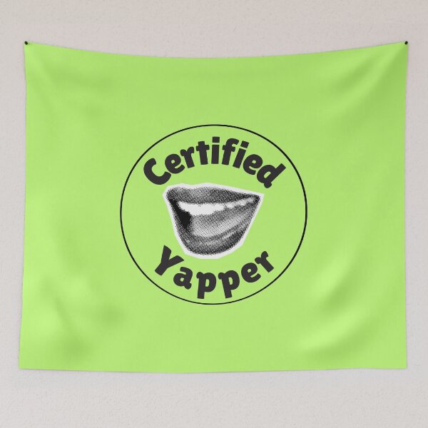 Item preview, Certified Yapper designed and sold by flirtyandsturdy.