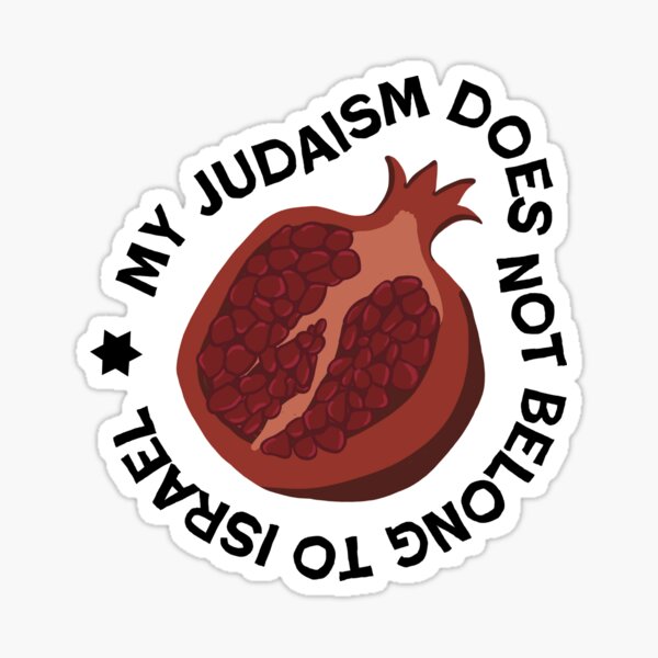 Item preview, My Judaism Does Not Belong to Israel Pomegranate Sticker (Black Text) designed and sold by JewishAntiZ.