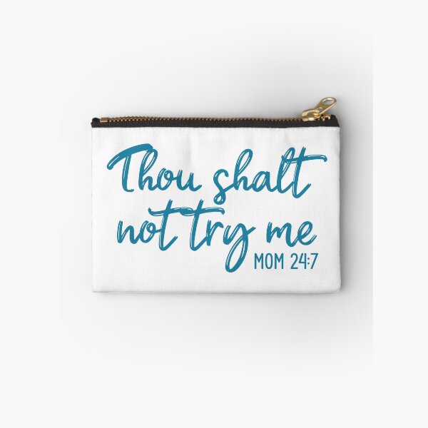 Item preview, Thou shalt not try me Mom 24:7 designed and sold by Lisa Weber.