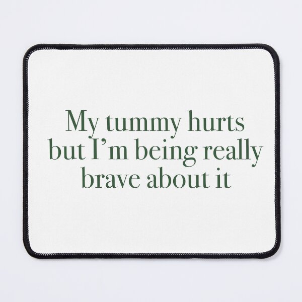 Item preview, My Tummy Hurts But I'm Being Really Brave designed and sold by RBCreationsinMI.