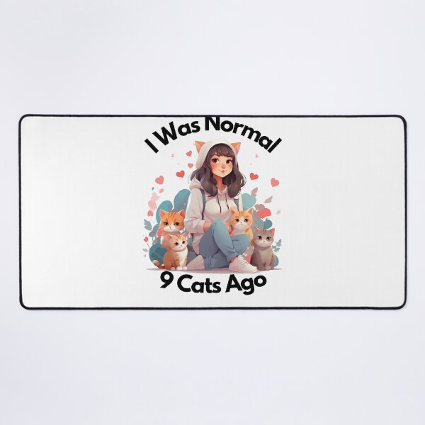 Item preview, I Was Normal 9 Cats Ago Cute cat girl designed and sold by SparkleShack.