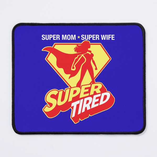 Item preview, Super Mom Super Wife Super Tired designed and sold by DetourShirts.
