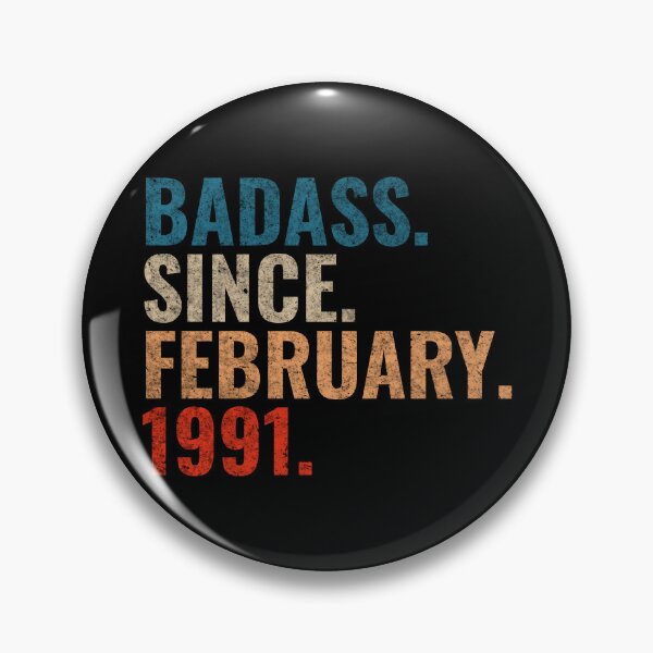 Item preview, Badass since February 1991 Vintage 1991 February birthday gift distress design designed and sold by Teelogic.