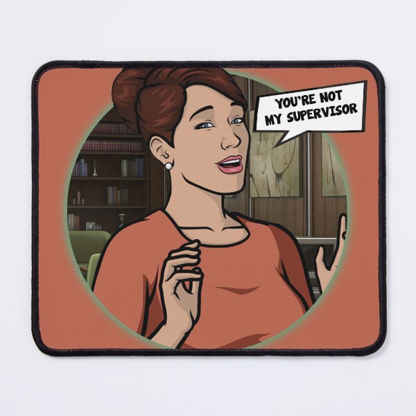 Item preview, Archer - Cheryl Tunt “ You're not my supervisor ” designed and sold by ScreenVerse.