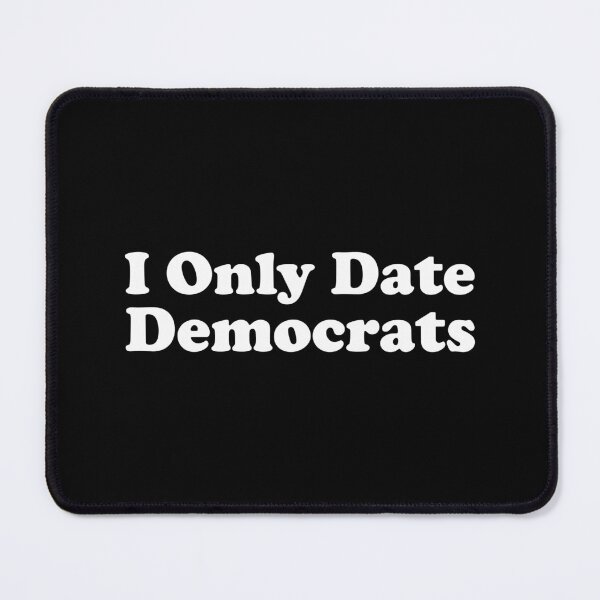 Item preview, I Only Date Democrats designed and sold by crenaviolena.