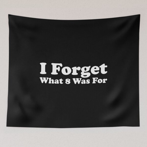 Item preview, I Forget What 8 Was For designed and sold by crenaviolena.
