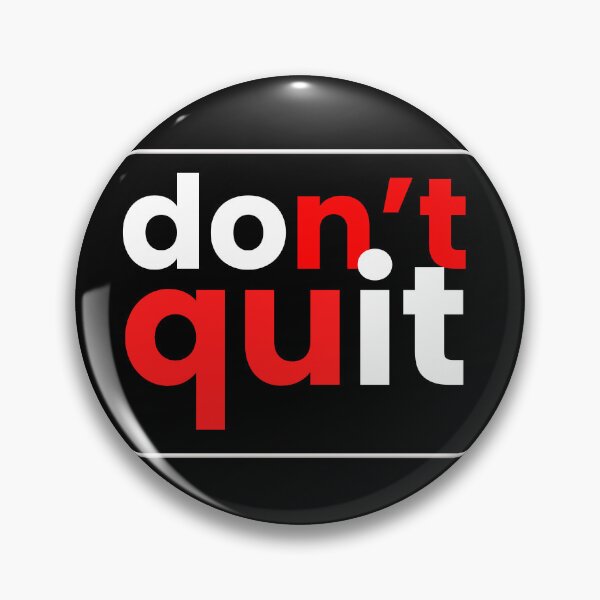 Item preview, Don't Quit designed and sold by SamArtHive.