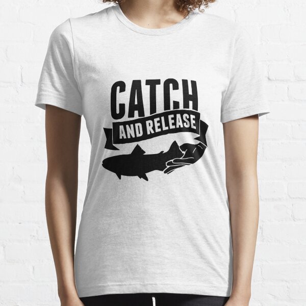 Catch and Release Fishing T-Shirt