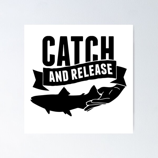 Catch and Release