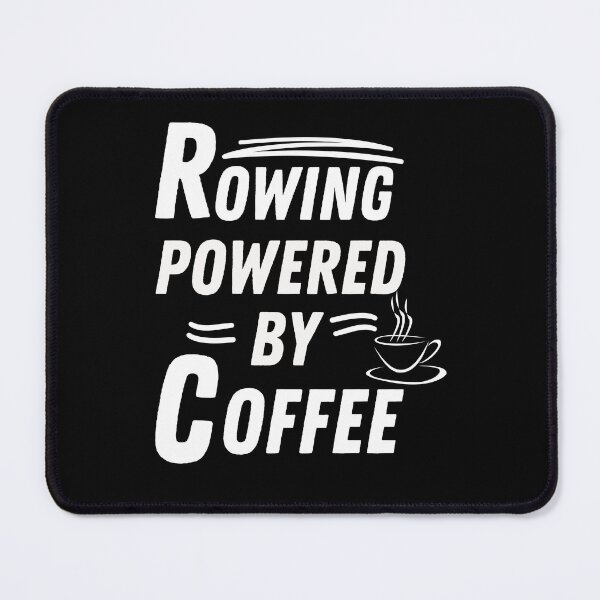 Item preview, Rowing powered by coffee designed and sold by annoying-shirts.