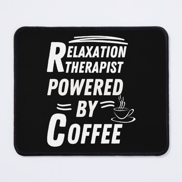 Item preview, Relaxation therapist powered by coffee designed and sold by annoying-shirts.