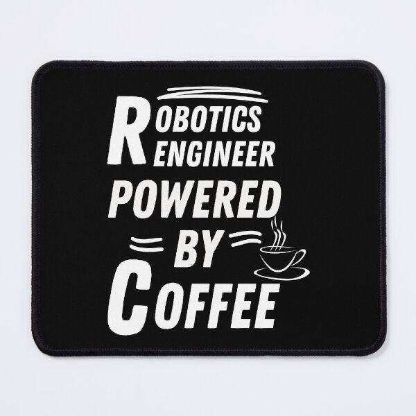 Item preview, Robotics engineer powered by coffee designed and sold by annoying-shirts.