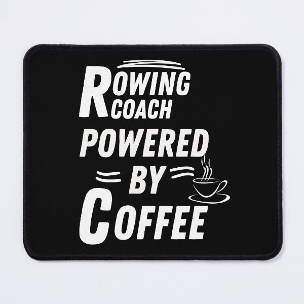 Item preview, Rowing coach powered by coffee designed and sold by annoying-shirts.