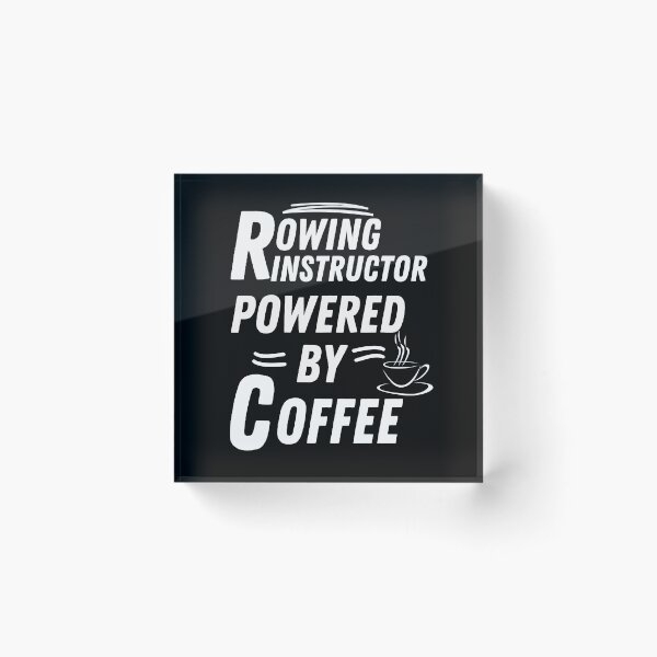 Item preview, Rowing instructor powered by coffee designed and sold by annoying-shirts.