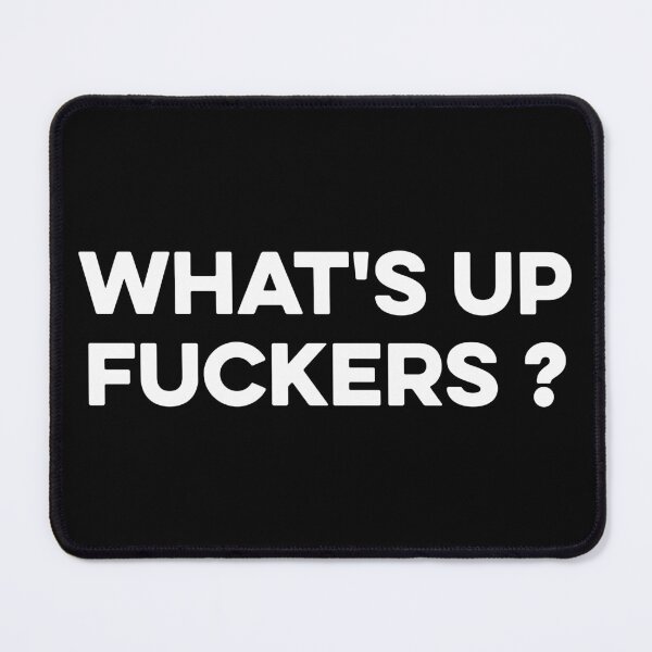 Item preview, What's Up Fuckers designed and sold by zeviwanty.