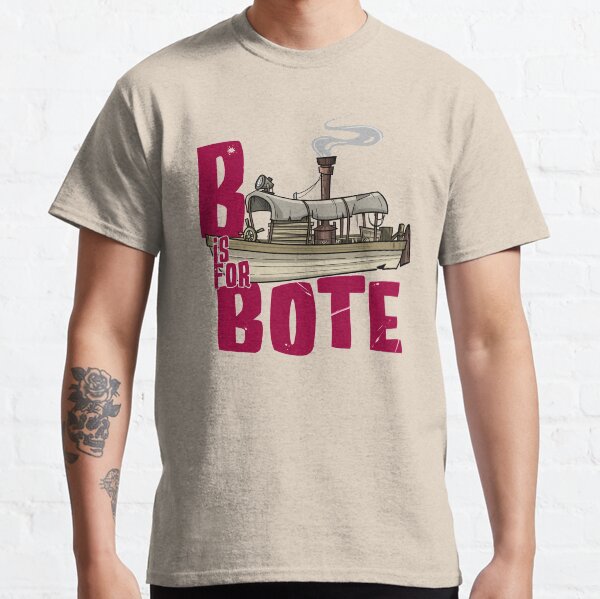 B is for Bote Classic T-Shirt