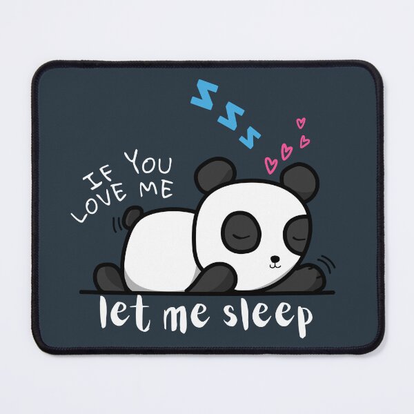 Item preview, Sleepy Panda: Don't Disturb My Purrfect Nap, If You Love Me Let Me Sleep designed and sold by Amazing-Kortez.