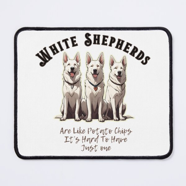 Item preview, White Shepherds Dogs "Are Like Potato Chips It's hard to have just one" designed and sold by GoodyPaws.