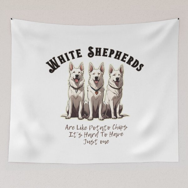 Item preview, White Shepherds Dogs "Are Like Potato Chips It's hard to have just one" designed and sold by GoodyPaws.