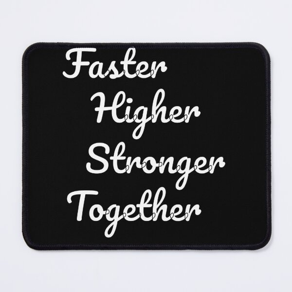 Item preview, faster higher stronger together designed and sold by EuropeanPrints.