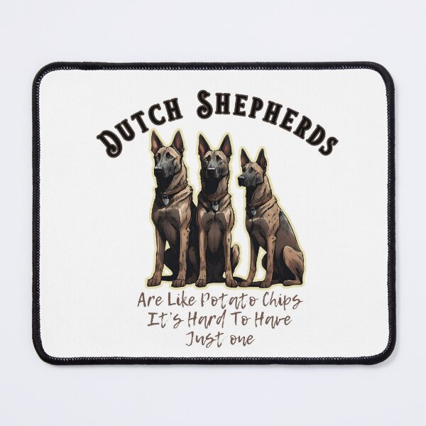 Item preview, Dutch Shepherds Dogs "Are Like Potato Chips It's hard to have just one" designed and sold by GoodyPaws.