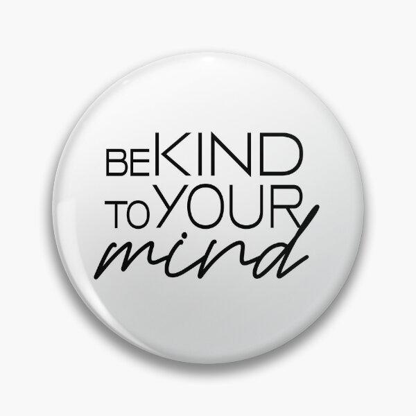 Item preview, Be kind to your mind designed and sold by JacquieMira.
