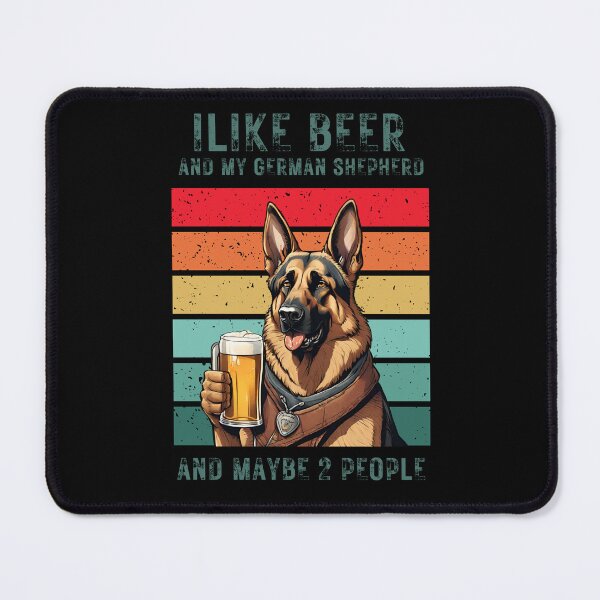 Item preview, German Shepherd dog and beer "i like beer and my german shepherd and maybe 2 people" designed and sold by GoodyPaws.