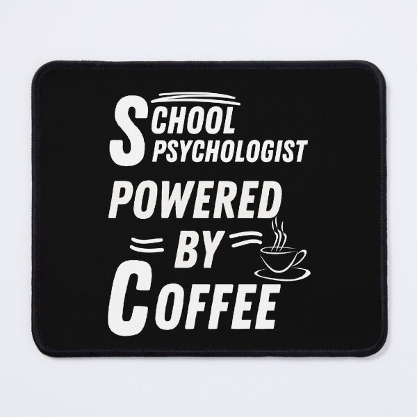 Item preview, School psychologist powered by coffee designed and sold by annoying-shirts.