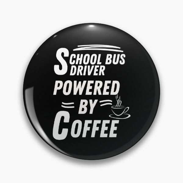 Item preview, School bus driver powered by coffee designed and sold by annoying-shirts.
