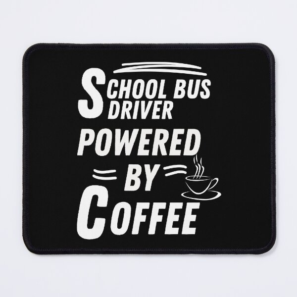 Item preview, School bus driver powered by coffee designed and sold by annoying-shirts.