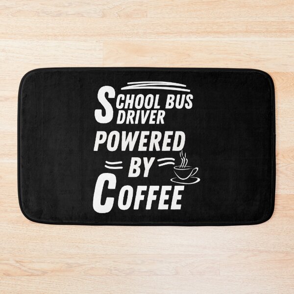 Item preview, School bus driver powered by coffee designed and sold by annoying-shirts.