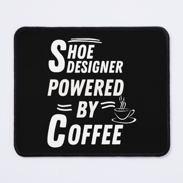 Item preview, Shoe designer powered by coffee designed and sold by annoying-shirts.