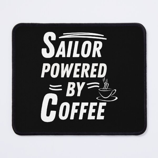 Item preview, Sailor powered by coffee designed and sold by annoying-shirts.
